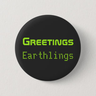 Badge Rond 5 Cm Bouton de voeux amusant Alien Earthlings