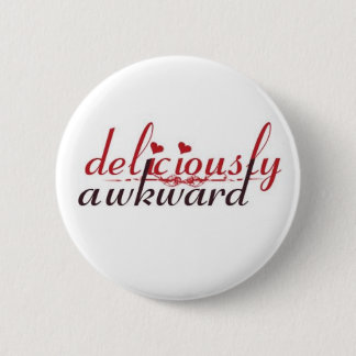 Badge Rond 5 Cm bouton délicieux maladroit