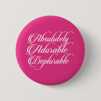Badge Rond 5 Cm Bouton Déplorable Absolument Adorable