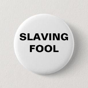 Badge Rond 5 Cm Bouton d'esclave