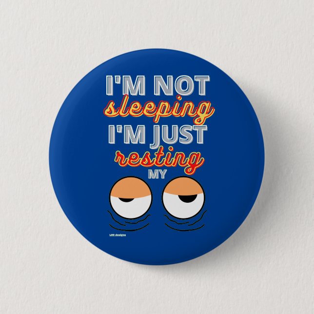 Badge Rond 5 Cm Bouton drôle "JE NE DORME PAS..." (Devant)