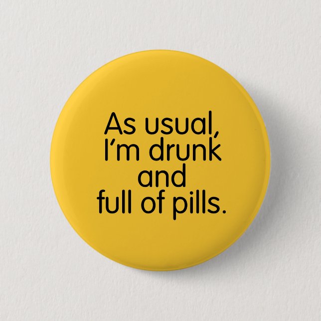 Badge Rond 5 Cm Bouton Drunk and Full of Pills (Devant)