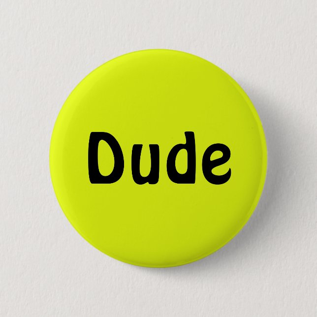 Badge Rond 5 Cm Bouton Dude (Devant)