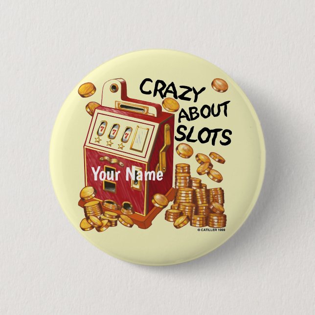 Badge Rond 5 Cm Bouton épinglette Crazy About Slots (Devant)