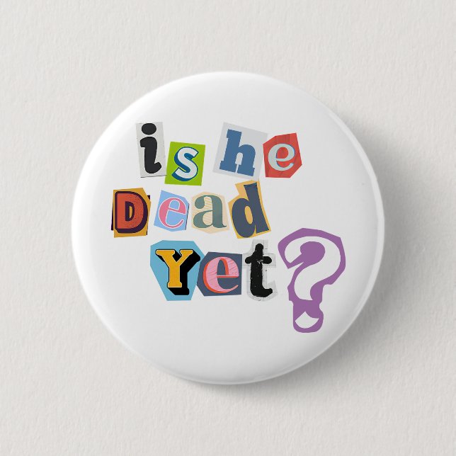 Badge Rond 5 Cm Bouton Est-Il Mort Pourtant (Devant)