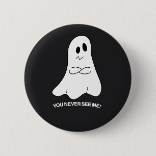 Badge Rond 5 Cm Bouton fantôme sarcastique – Vous ne me voyez jama