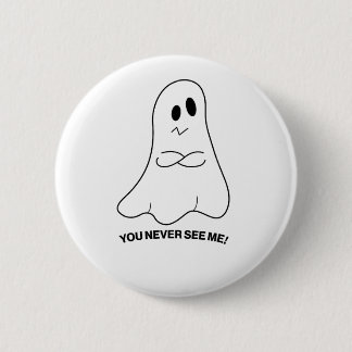 Badge Rond 5 Cm Bouton fantôme sarcastique – Vous ne me voyez jama