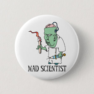 Badge Rond 5 Cm Bouton fou de scientifique