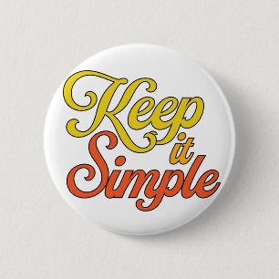 Badge Rond 5 Cm Bouton Garder les Choses Simples (Jaune)