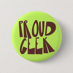 Badge Rond 5 Cm Bouton Geek fier