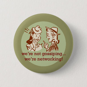 Badge Rond 5 Cm Bouton Gossiping vs Networking