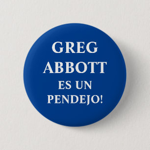 Badge Rond 5 Cm Bouton Greg Abbott es un Pendejo