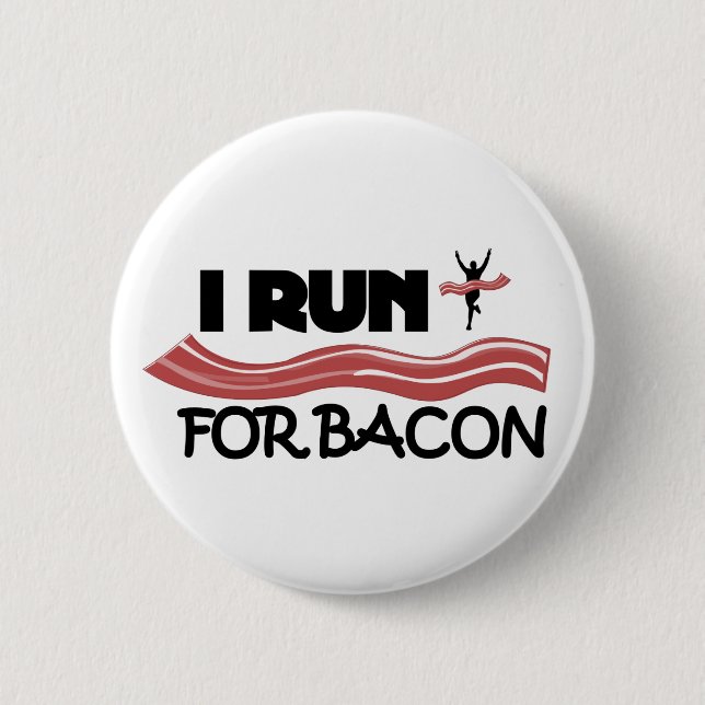 Badge Rond 5 Cm Bouton "I Run for Bacon" (Devant)