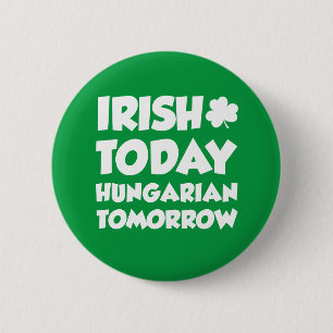 Badge Rond 5 Cm Bouton Irish Today Hongrois Demain