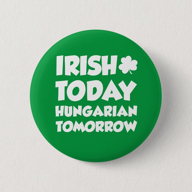Badge Rond 5 Cm Bouton Irish Today Hongrois Demain (Devant)