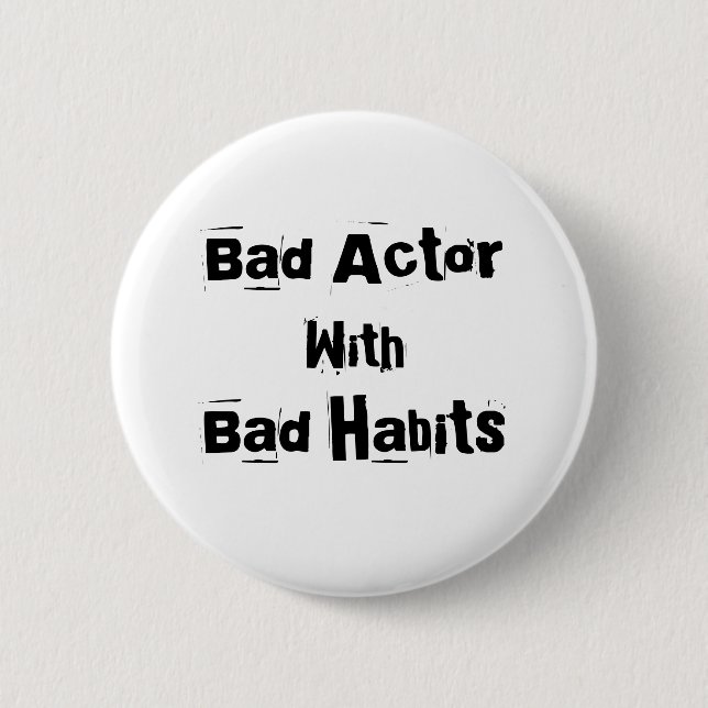 Badge Rond 5 Cm Bouton Mauvais Acteur Avec Mauvais Habits (Devant)