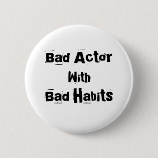 Badge Rond 5 Cm Bouton Mauvais Acteur Avec Mauvais Habits