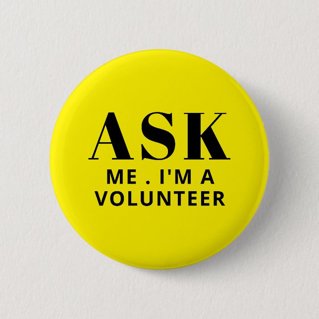 Badge Rond 5 Cm Bouton Me Demander Volontaire Jaune (Devant)