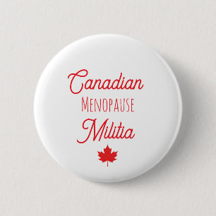 Badge Rond 5 Cm Bouton Milice canadienne de ménopause