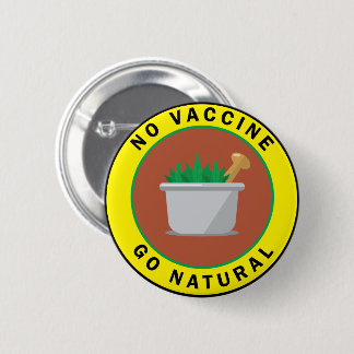 Badge Rond 5 Cm Bouton naturel anti-vaccination Go