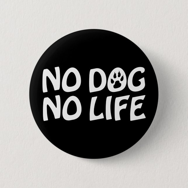 BADGE ROND 5 CM BOUTON NO DOG NO LIFE (Devant)