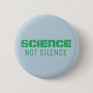 Badge Rond 5 Cm Bouton PAS "de SILENCE de la SCIENCE"