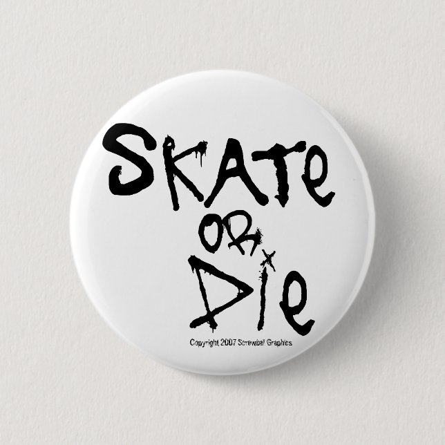 Badge Rond 5 Cm Bouton Patiner ou mourir (Devant)