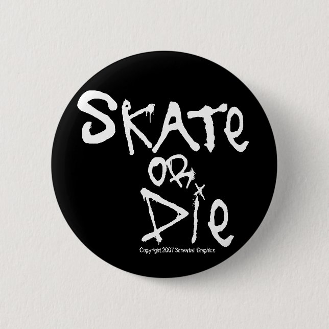 Badge Rond 5 Cm Bouton Patiner ou mourir (Devant)