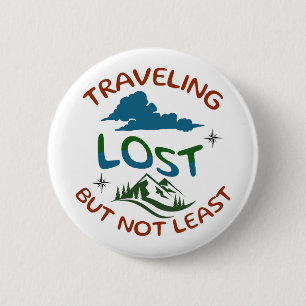Badge Rond 5 Cm Bouton Perdu mais pas le moindre Pin pour Spirits