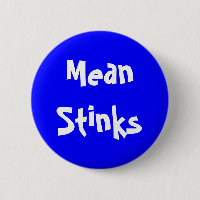 Bouton Personnalisable "Mean Stinks"