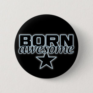 Badge Rond 5 Cm Bouton personnalisé Born Awesome