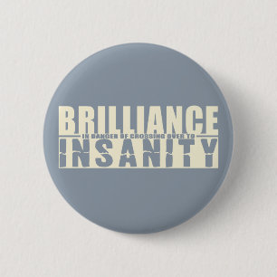 Badge Rond 5 Cm Bouton personnalisé BRILLIANCE VS INSANITÉ