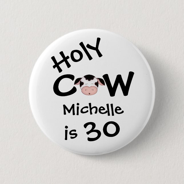 Badge Rond 5 Cm Bouton Personnalisé Funny Holy Cow 30th Birthday (Devant)