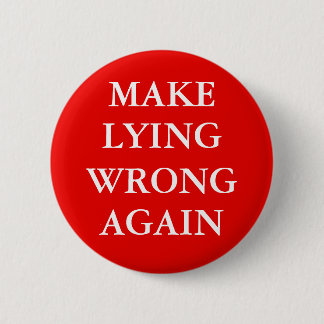 Badge Rond 5 Cm Bouton "REFAIRE DU MENSONGE UNE FAUTE"