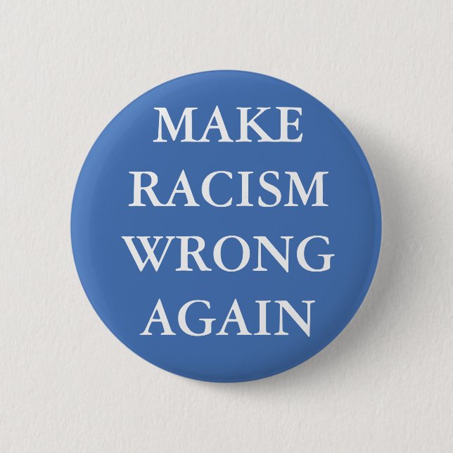 BADGE ROND 5 CM BOUTON "RENDRE LE RACISME MAUVAIS" (Devant)