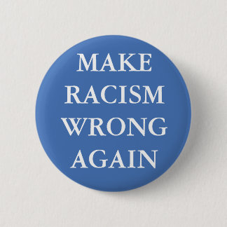 BADGE ROND 5 CM BOUTON "RENDRE LE RACISME MAUVAIS"