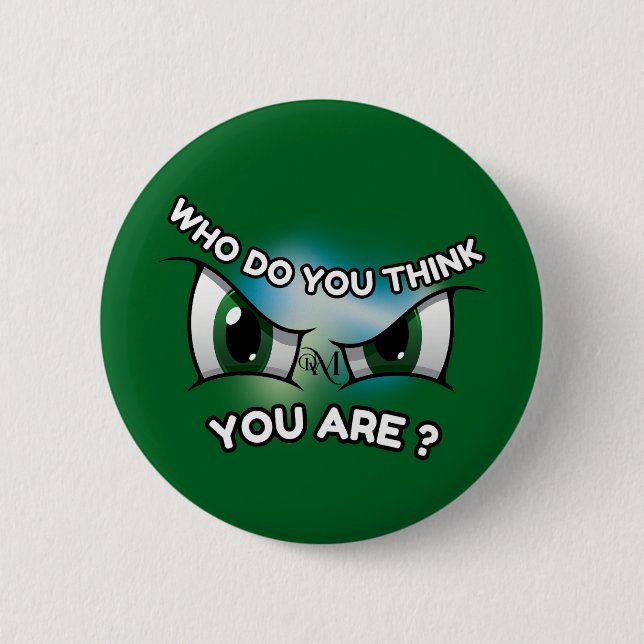 Badge Rond 5 Cm Bouton rond : Qui pensez-vous (vert) (Devant)