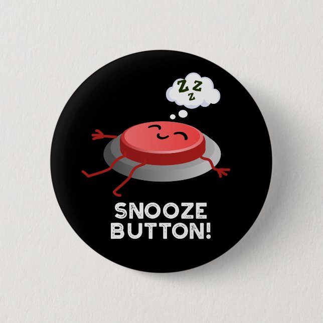 Badge Rond 5 Cm Bouton Snooze Funny Jeu couché Dark BG (Devant)
