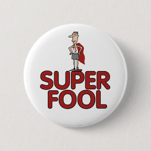 Badge Rond 5 Cm Bouton superbe d'imbécile