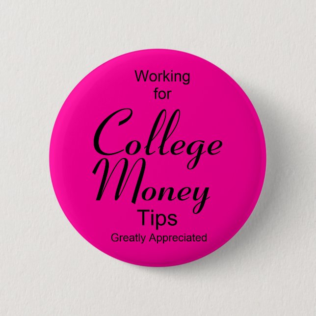 Badge Rond 5 Cm Bouton Travailler pour College Money - rose (Devant)