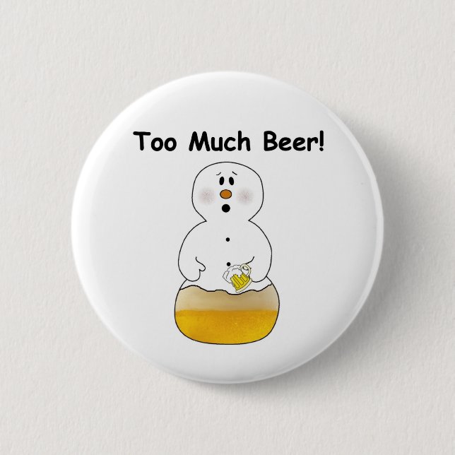 Badge Rond 5 Cm Bouton trop de bière drôle (Devant)
