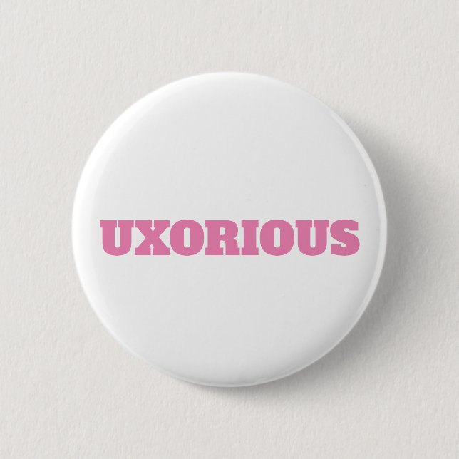 Badge Rond 5 Cm Bouton UXORIEUX (Devant)