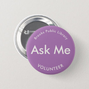 Badge Rond 5 Cm Boutons Lilac Purple Me Demander pour les bénévole
