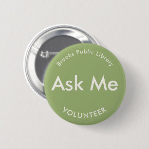 Badge Rond 5 Cm Boutons Sage Green Ask Me for Volunteers