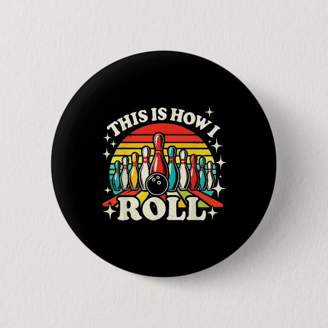 Badge Rond 5 Cm Bowling C'Est Comme Ça Que Je Roule Hommes Femmes  (Devant)