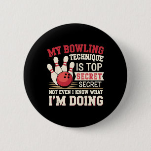 Badge Rond 5 Cm Bowling Drôle Ma Technique De Bowling Est Très Sec