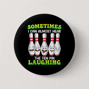 Badge Rond 5 Cm Bowling Drôle Parfois Je Peux Entendre Le Dixième