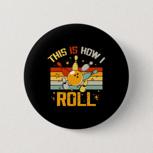 Badge Rond 5 Cm Bowling Retro Funny Bowler C'Est Comme Ça Que Je R