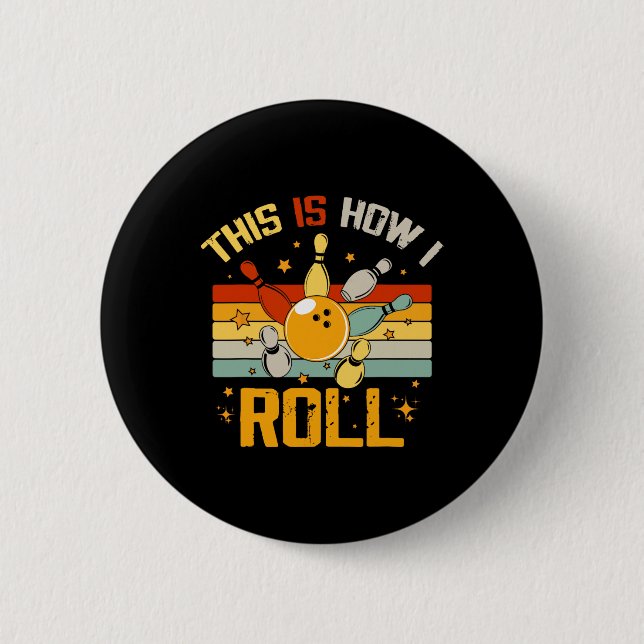 Badge Rond 5 Cm Bowling Retro Funny Bowler C'Est Comme Ça Que Je R (Devant)