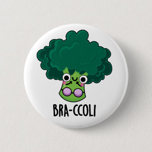 Badge Rond 5 Cm Bra-ccoli drôle Veggie Brocoli Bra Pun